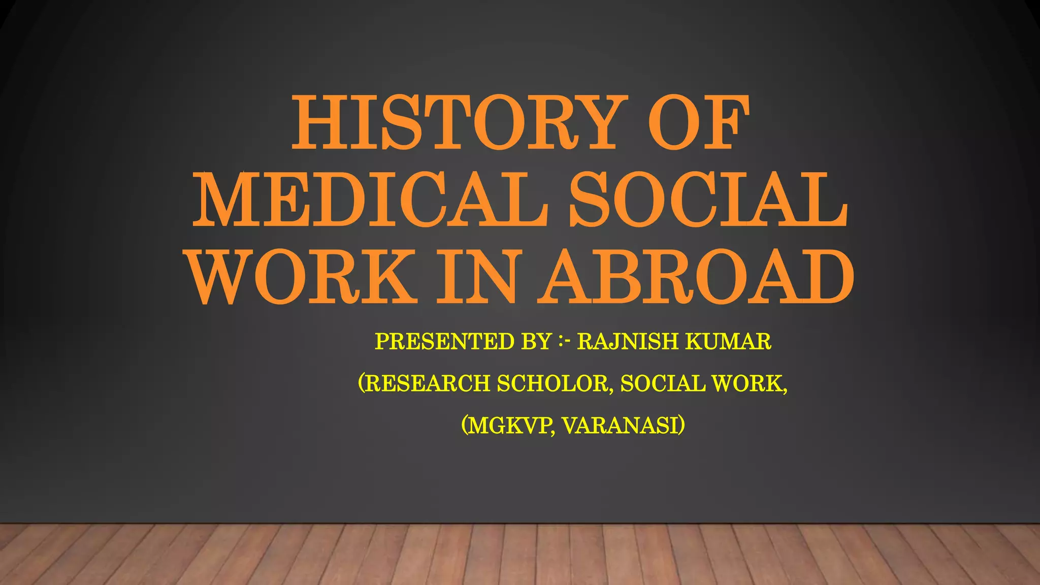 History of medical social work in abroad | PPTX
