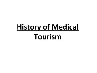 History of medical tourism.pptx