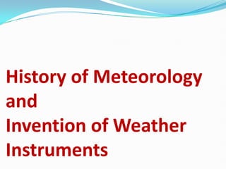History of Meteorology and Invention of Weather Instruments  