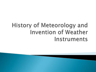 History of Meteorology and Invention of Weather Instruments 