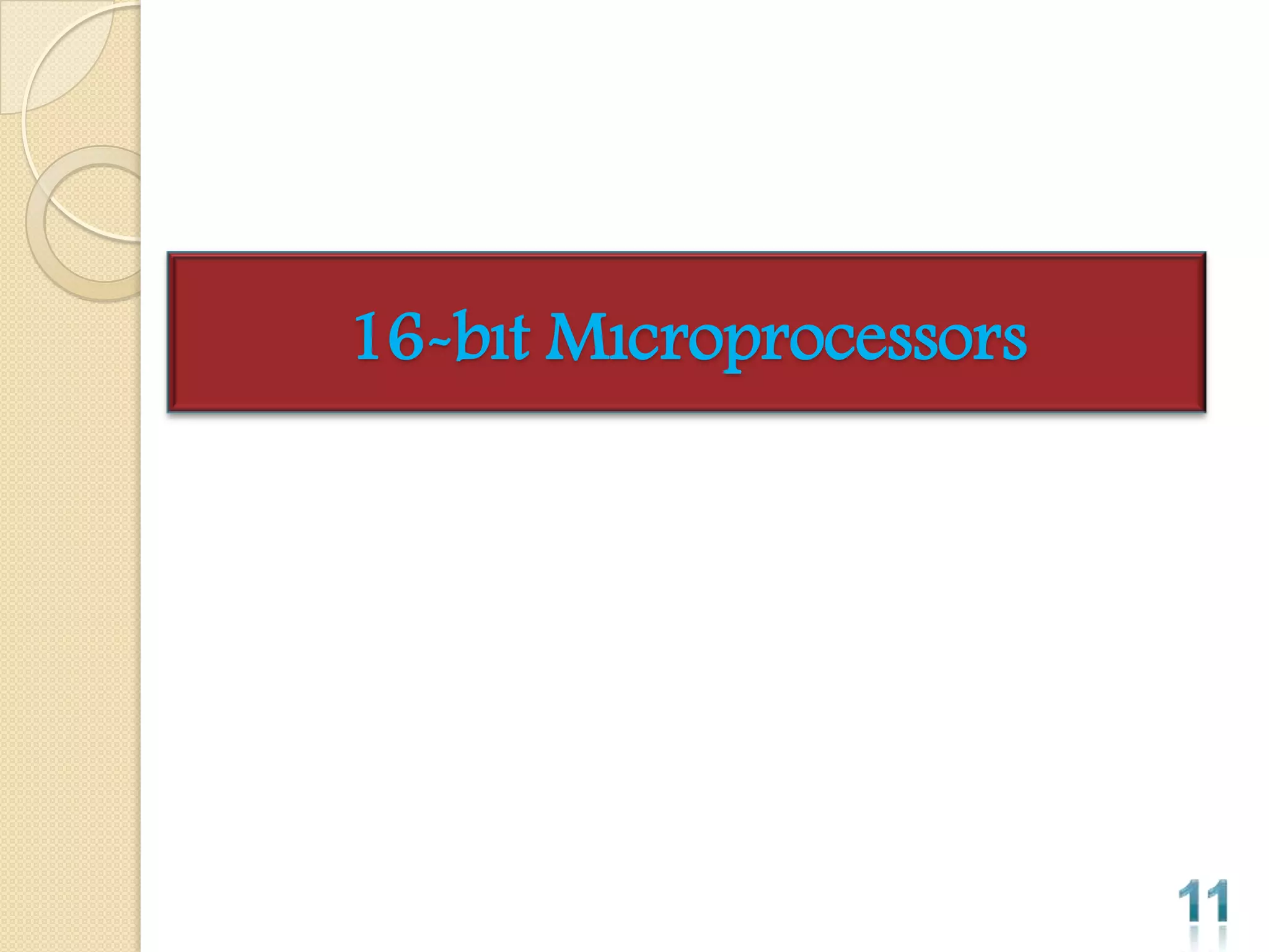 16-bıt Mıcroprocessors
 