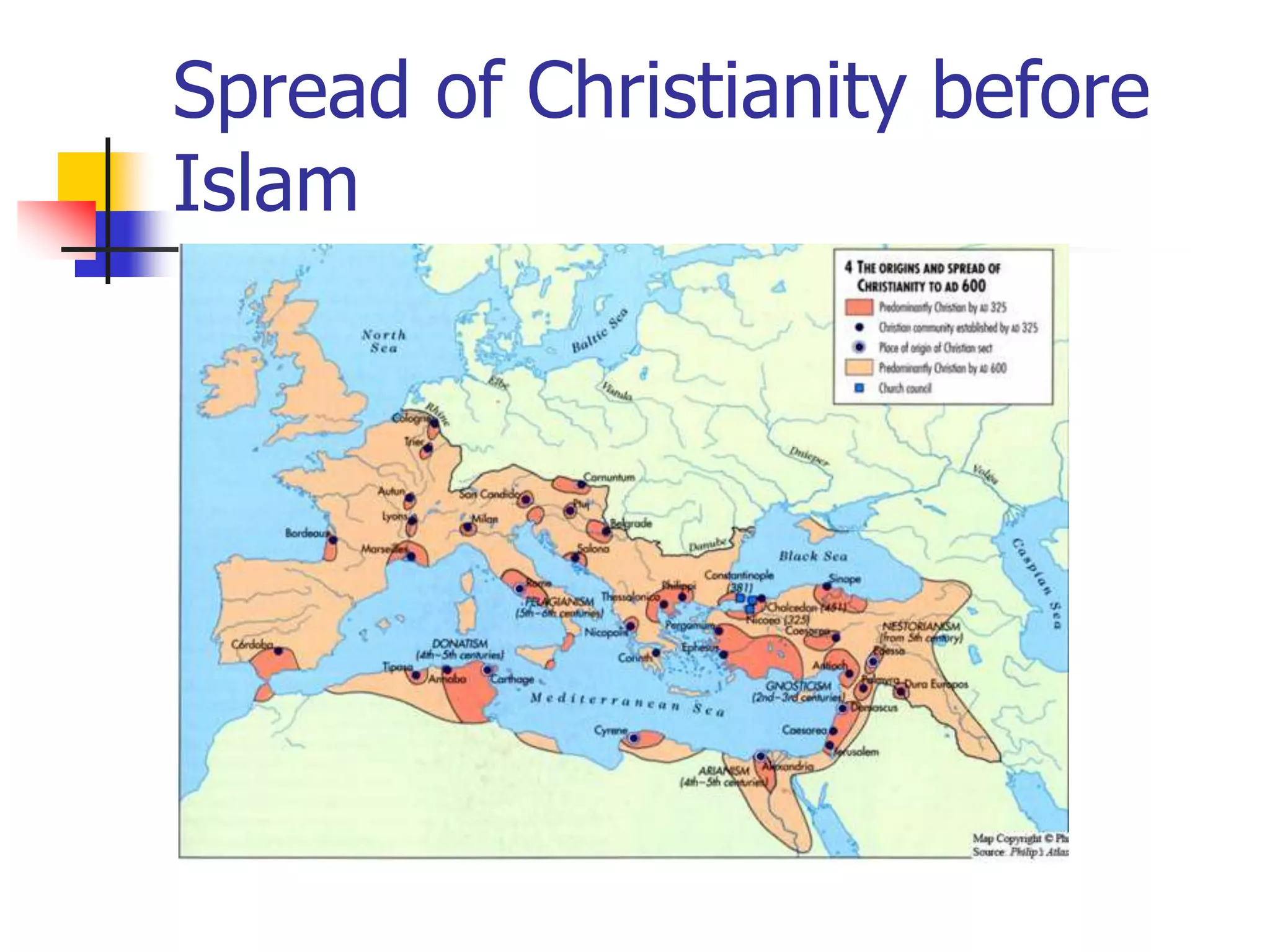 Spread of Christianity before
Islam
 