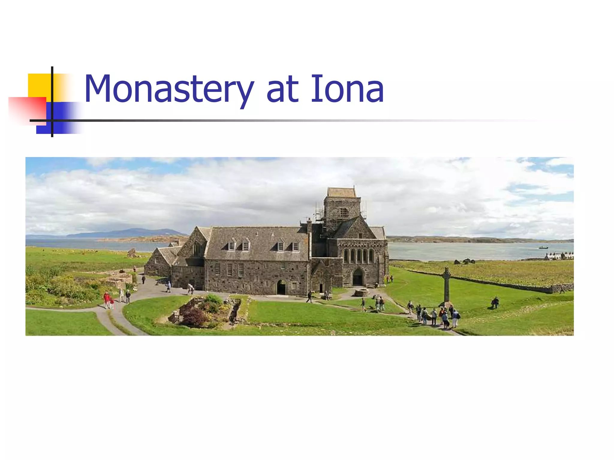 Monastery at Iona
 