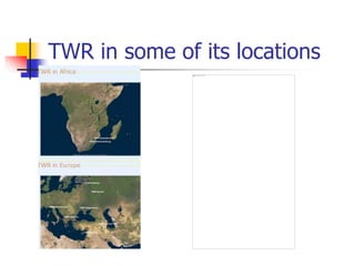 TWR in some of its locations
 