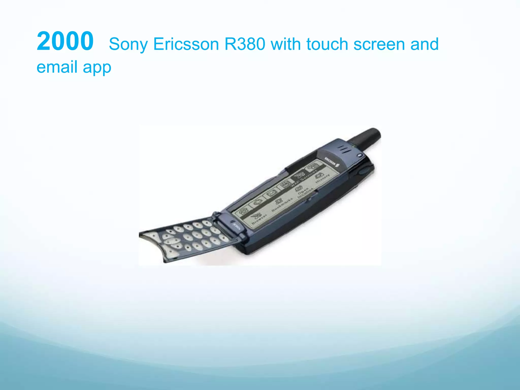 2000 Sony Ericsson R380 with touch screen and
email app
 