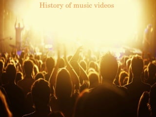 History of music videos
 