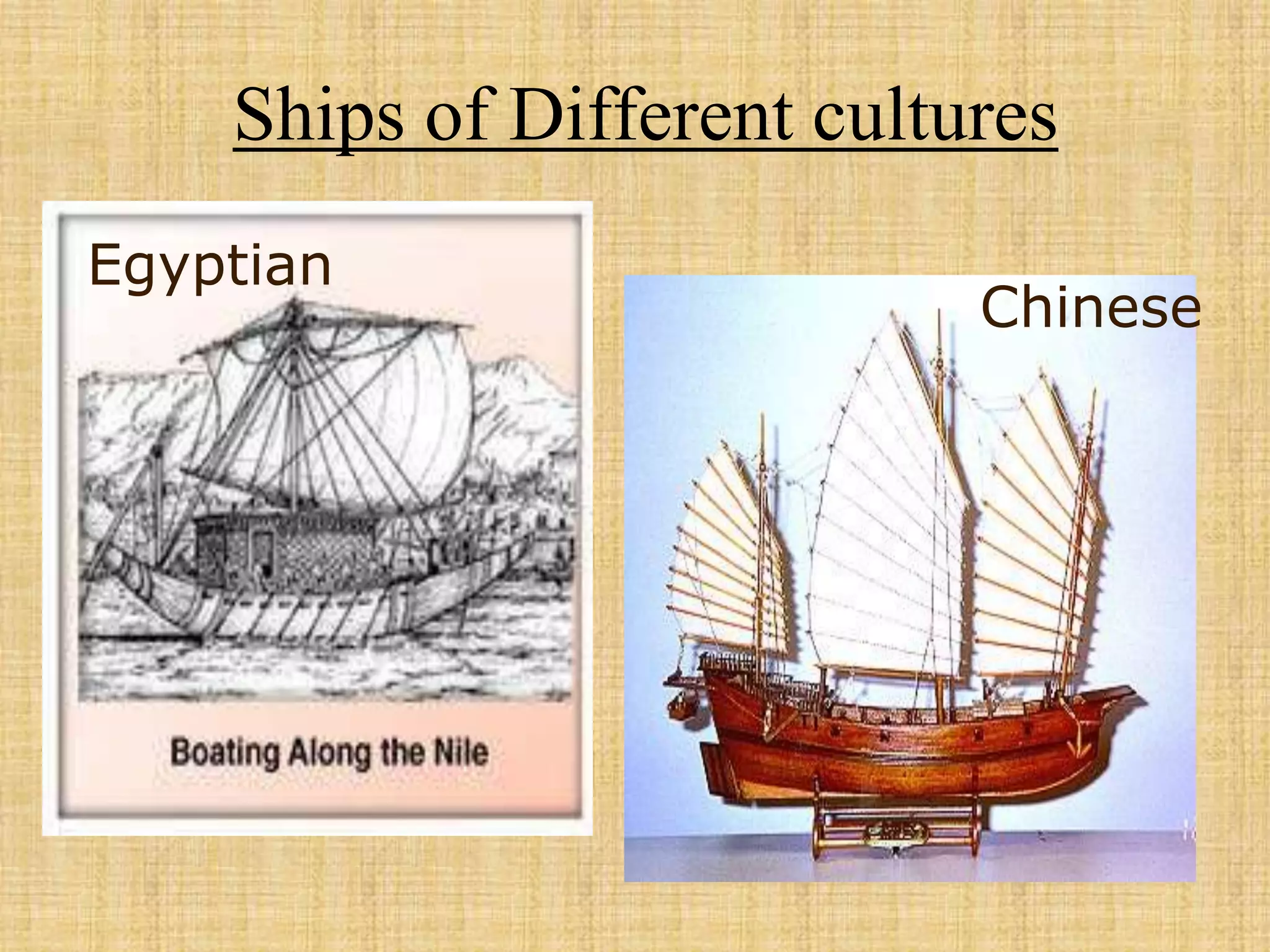 Ships of Different culturesEgyptian     Chinese