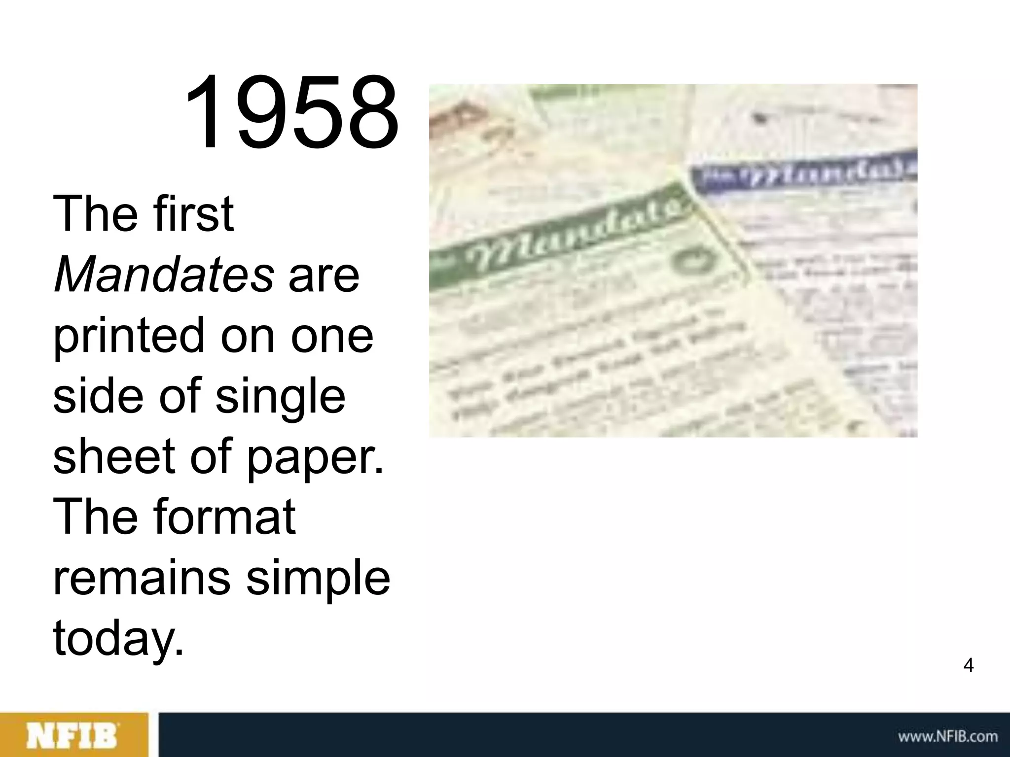 1958
The first
Mandates are
printed on one
side of single
sheet of paper.
The format
remains simple
today.            4
 