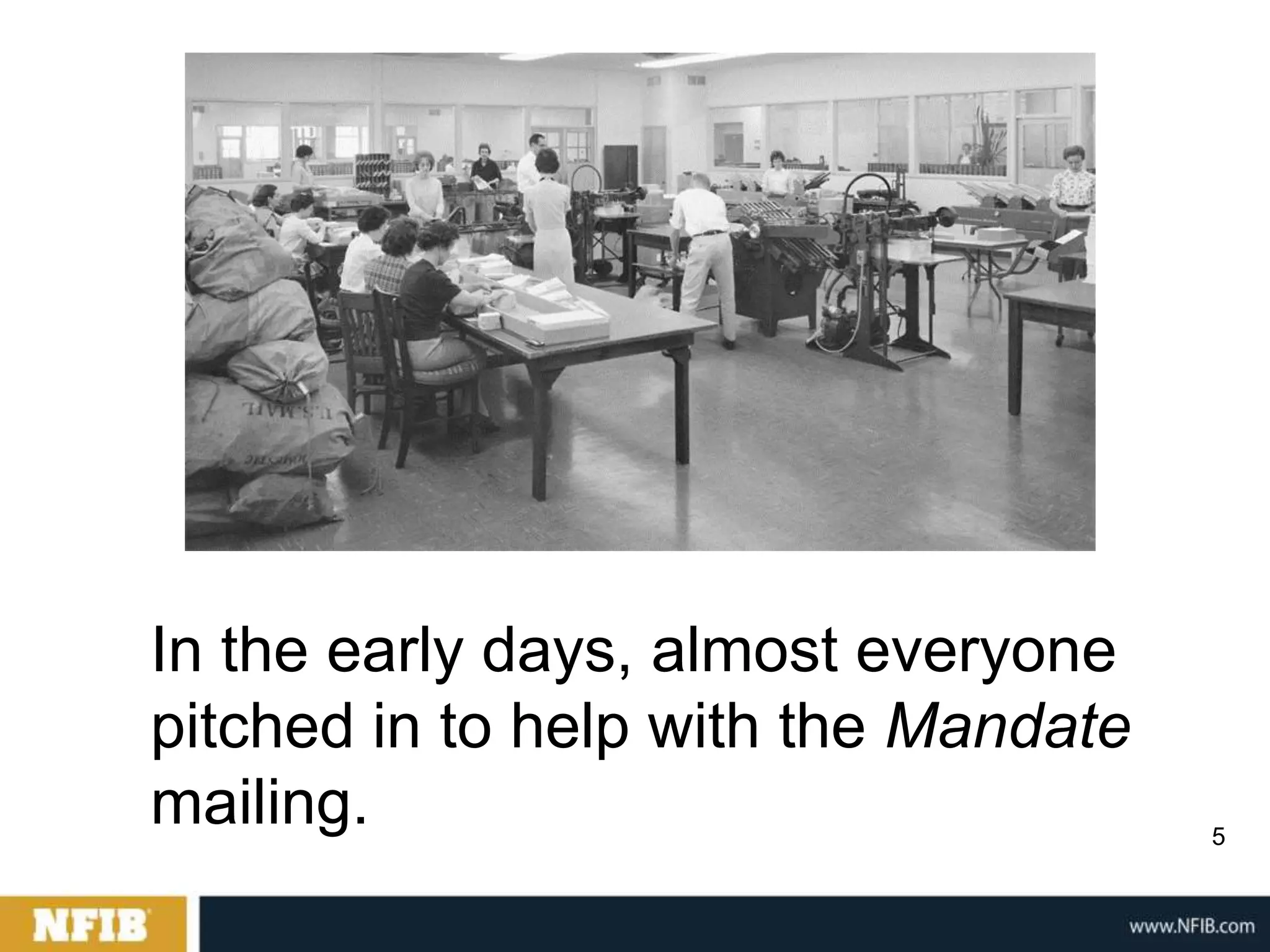 In the early days, almost everyone
pitched in to help with the Mandate
mailing.                              5
 