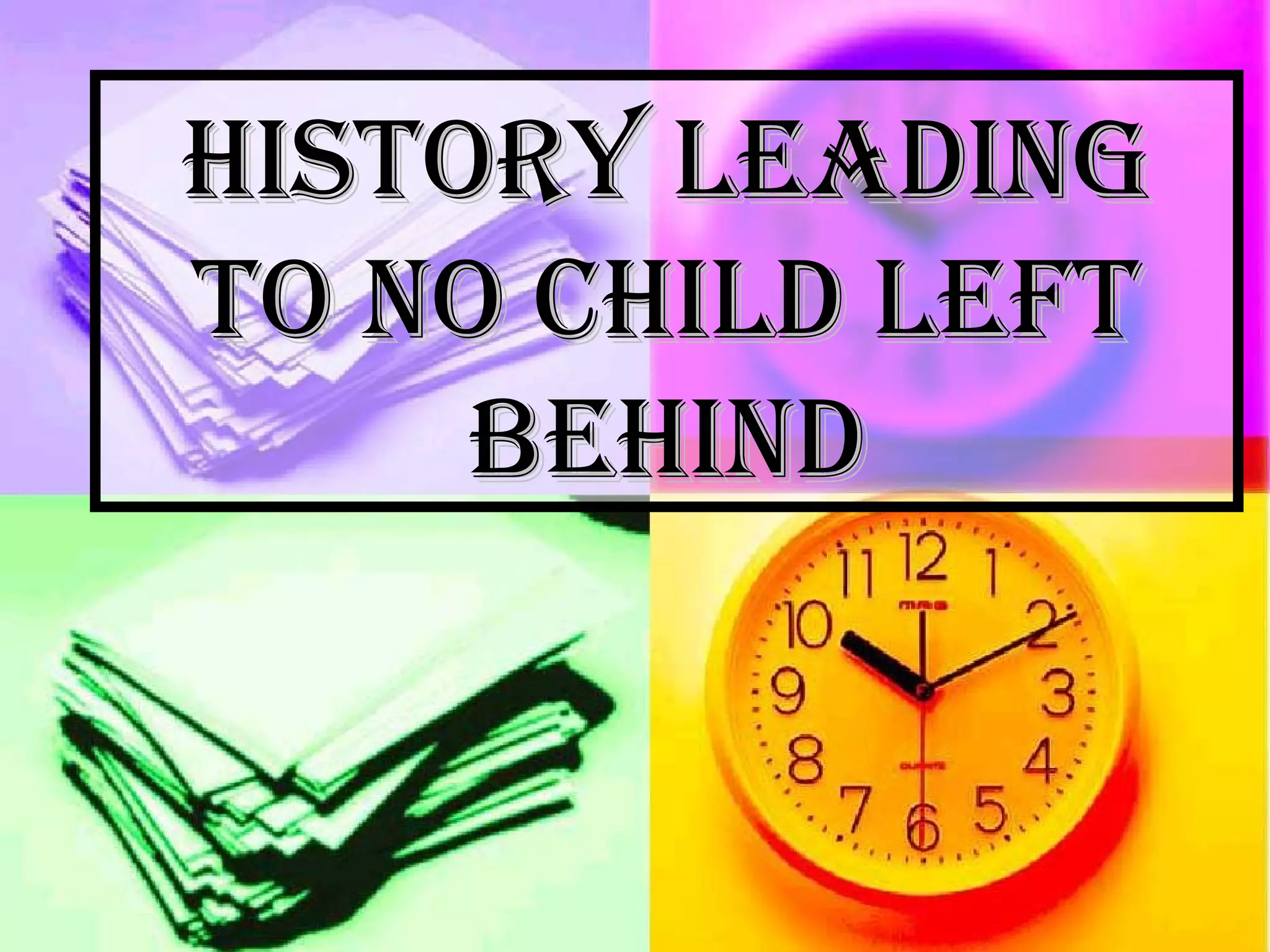 History of No Child Left Behind Act of 2001 | PPT