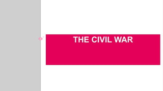 THE CIVIL WAR
 
