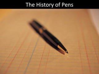 The History of Pens 