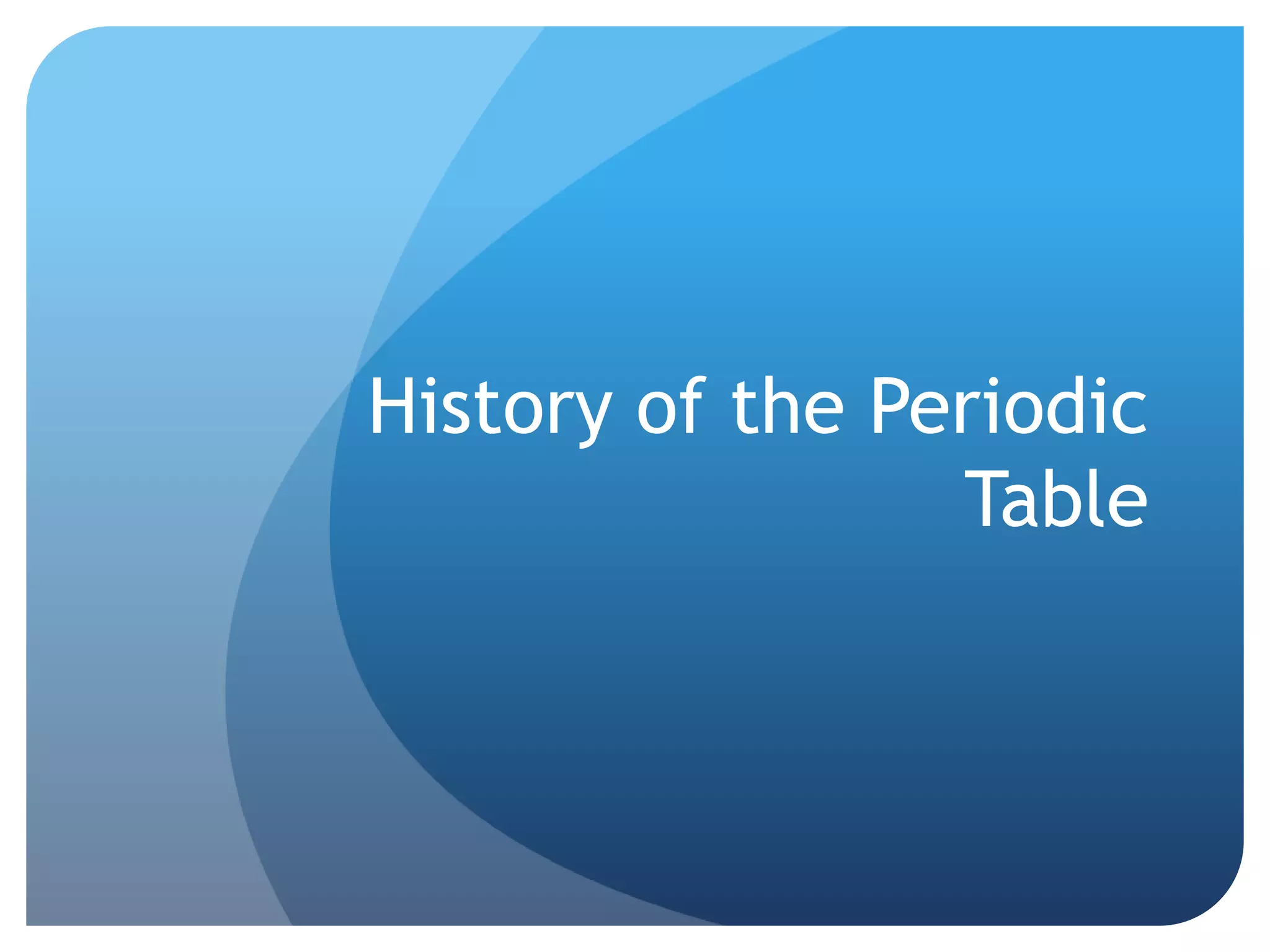 History of the Periodic Table | PPTX