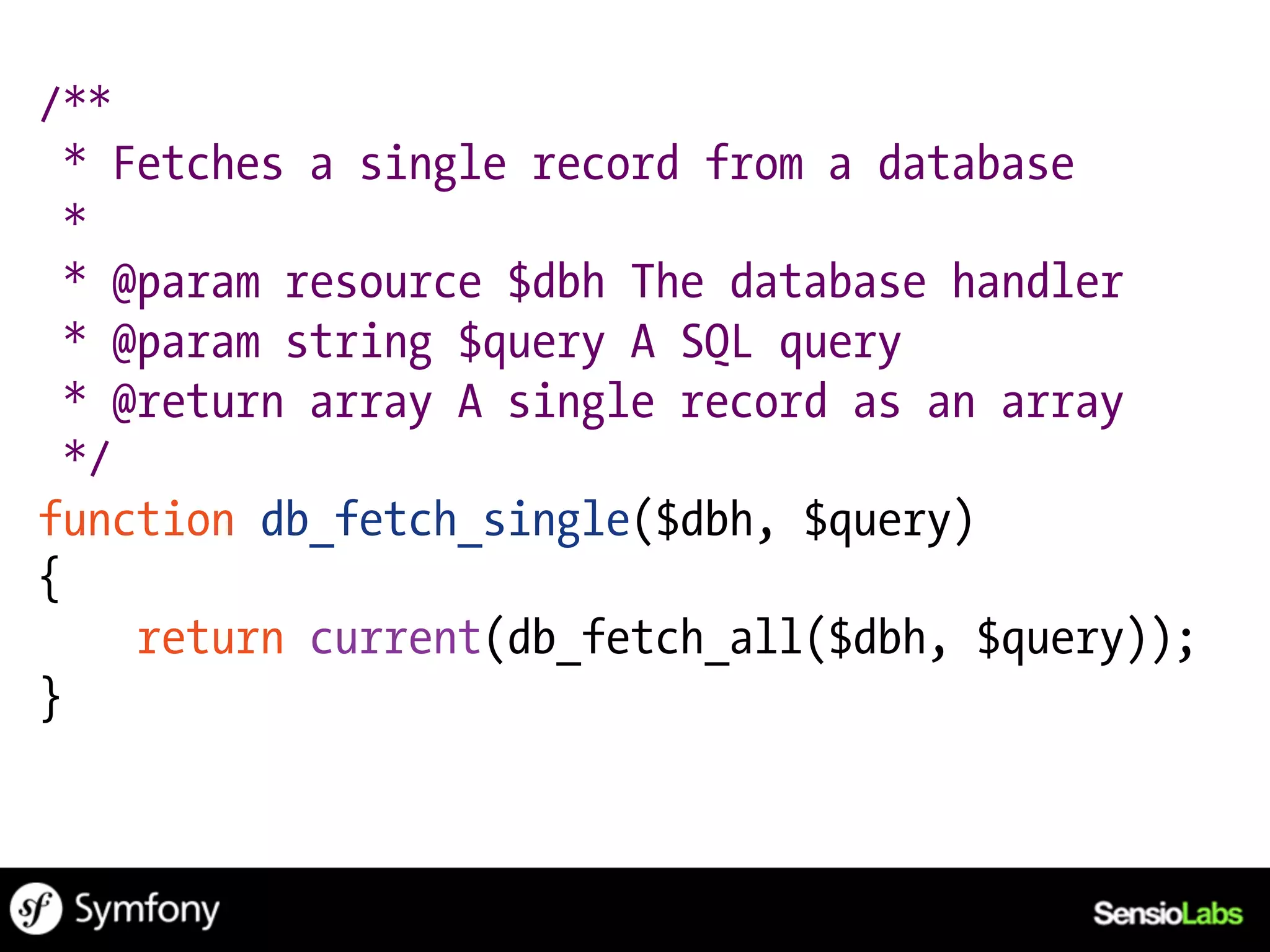 /**
  * Fetches a single record from a database
  *
  * @param resource $dbh The database handler
  * @param string $query A SQL query
  * @return array A single record as an array
  */
function db_fetch_single($dbh, $query)
{
     return current(db_fetch_all($dbh, $query));
}
 