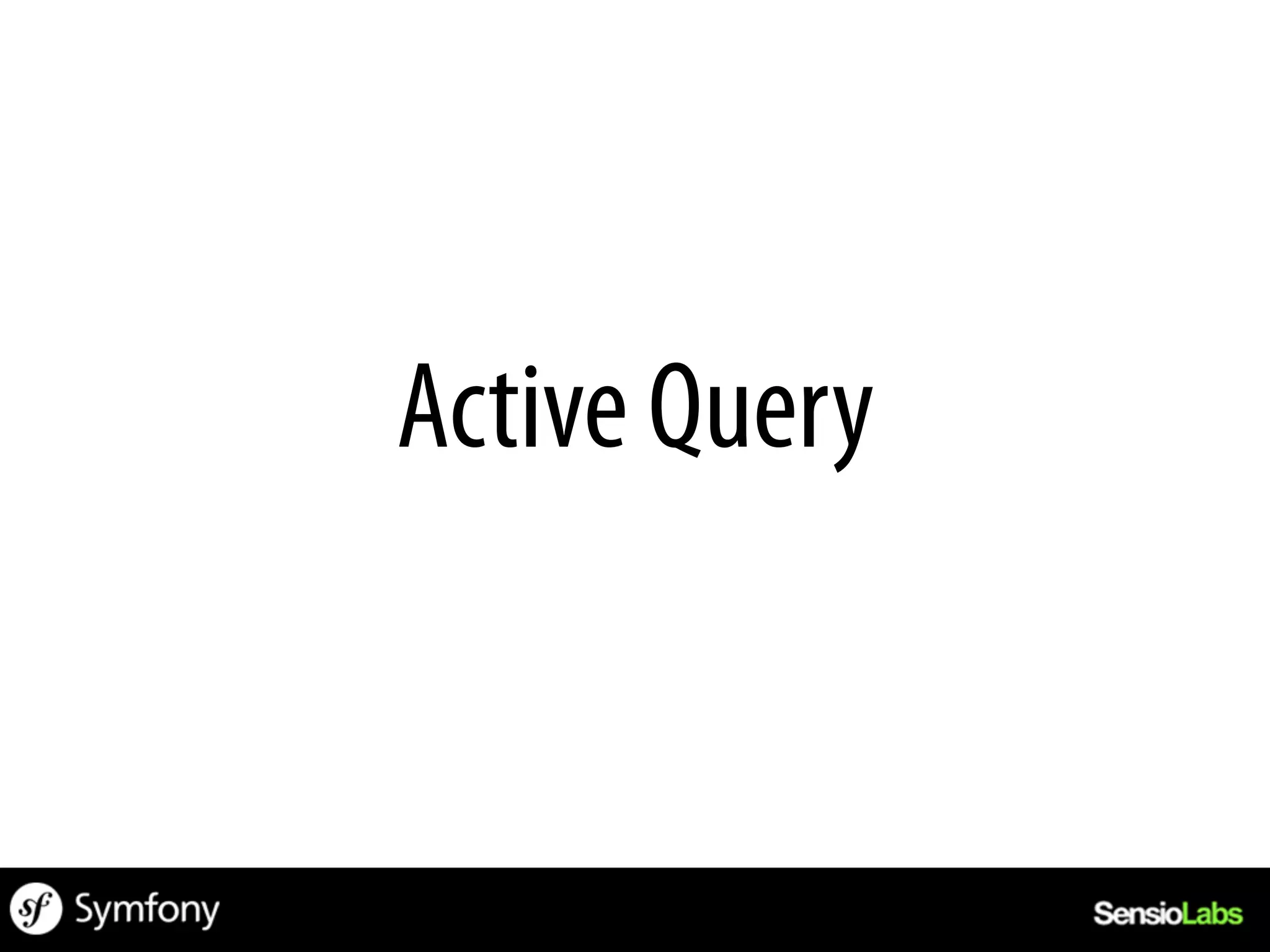 Active Query
 
