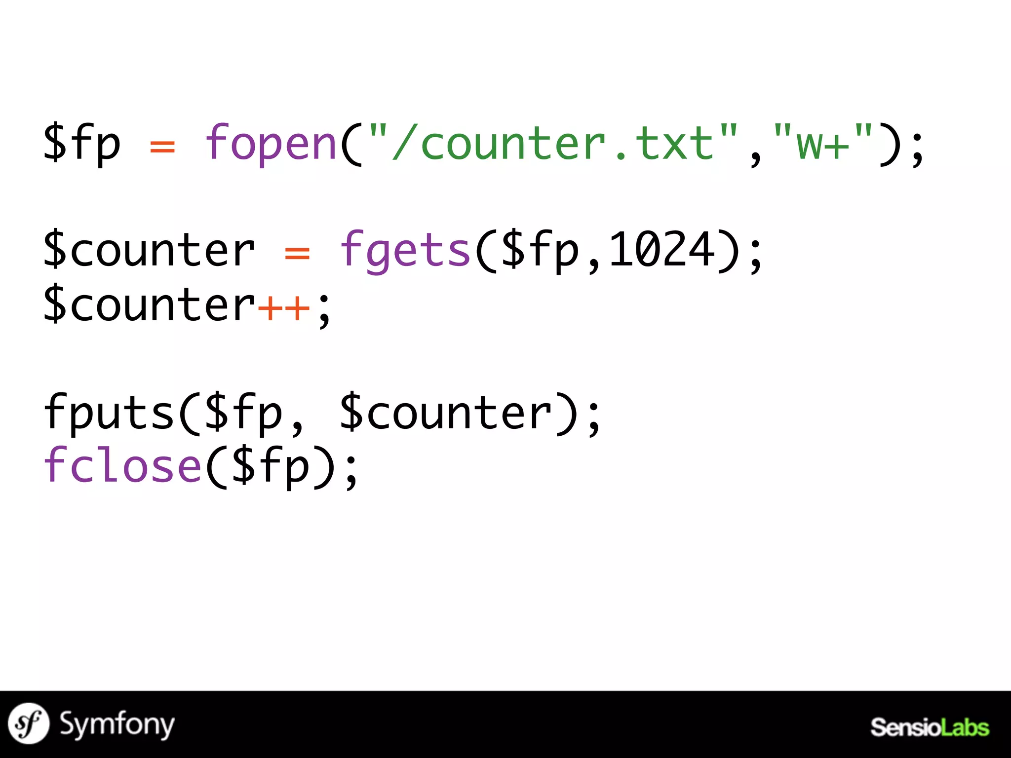 $fp = fopen("/counter.txt","w+");	
	
$counter = fgets($fp,1024);	
$counter++;	
	
fputs($fp, $counter);	
fclose($fp);	
  
 