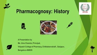 Pharmacognosy: History
This Ph
 