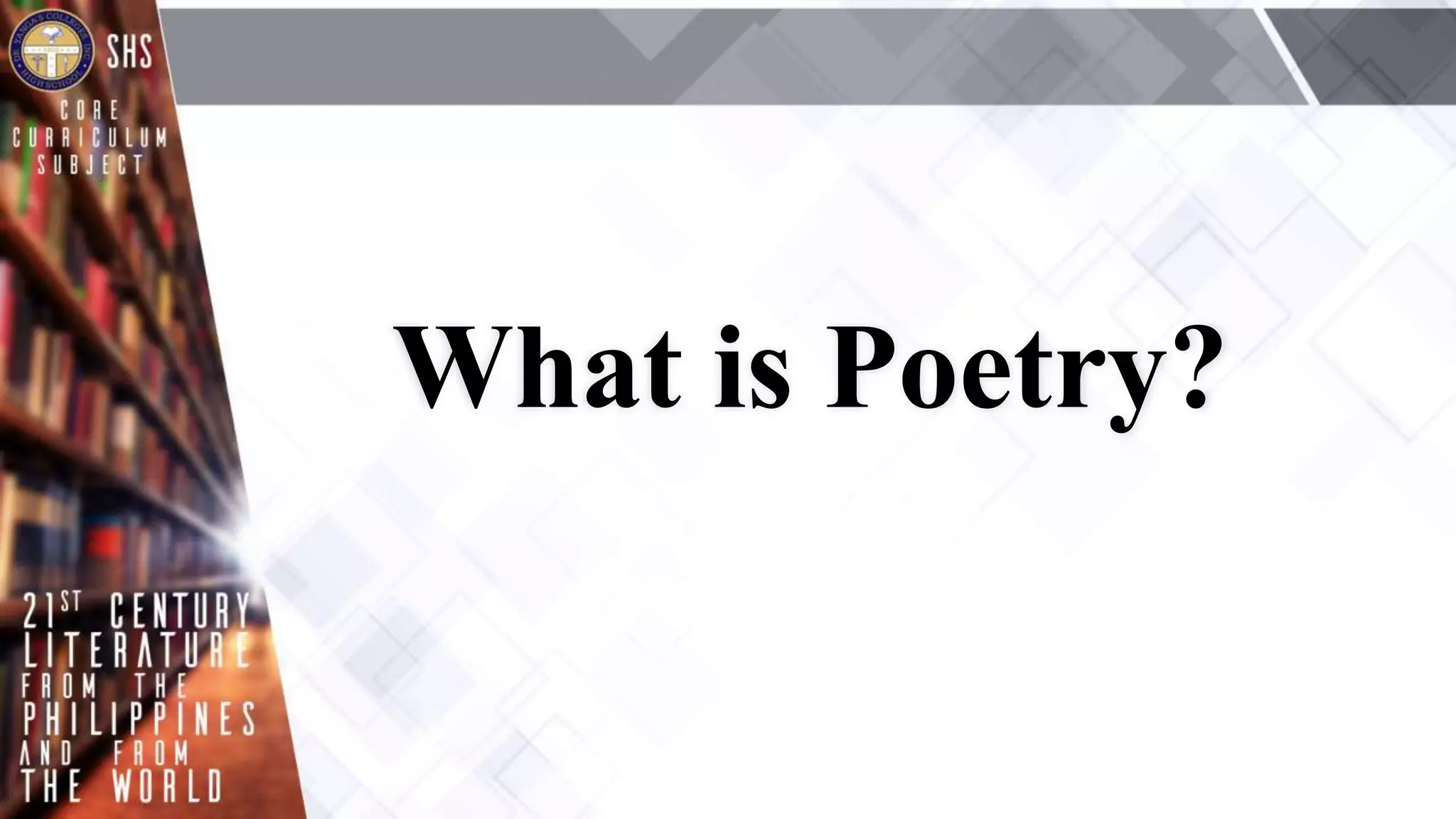 What is Poetry?
 