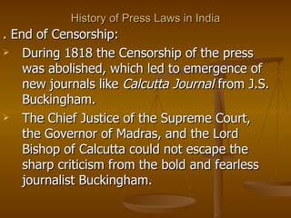 History of Press Laws in India ,[object Object],[object Object],[object Object]