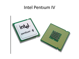 Intel Pentıum IV
 