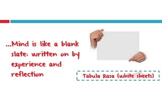 Tabula Rasa Mind History Of Psychology Presentation | PPTX