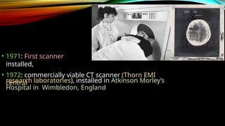 First Ct Machine History of Radiology History of Radiology | PPTX