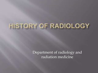 Department of radiology and
radiation medicine
 