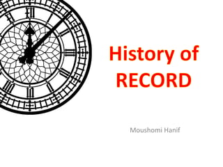 History of RECORD MoushomiHanif 