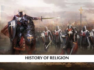 HISTORYOF RELIGION
 