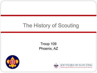 The History of Scouting Troop 109 Phoenix, AZ 