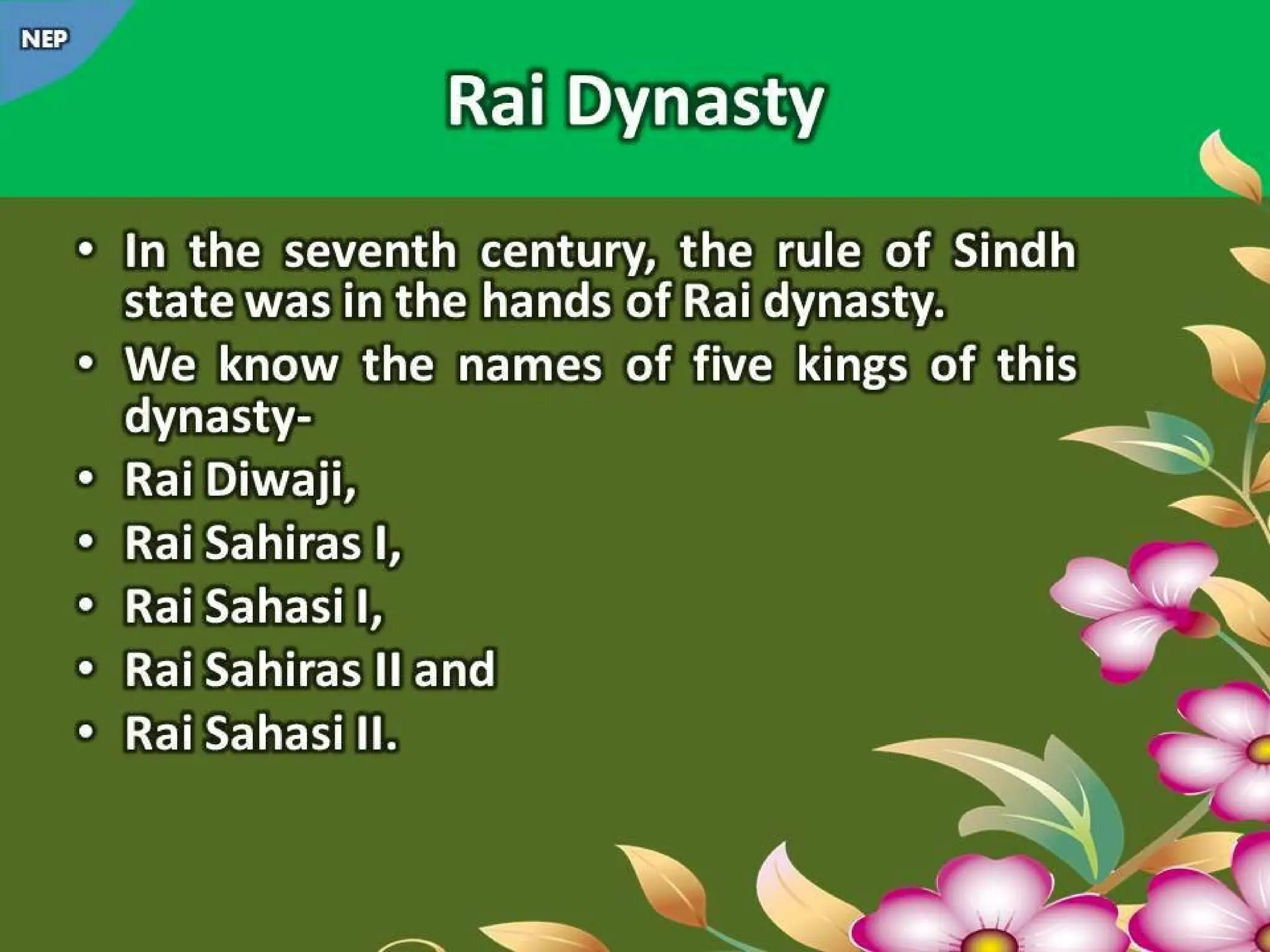 Rai dyansty Chach or Brahamn dynasty, History of Dahir History of Sindh NEP.pptx