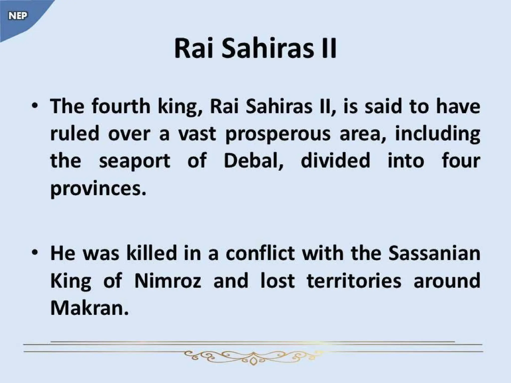 Rai dyansty Chach or Brahamn dynasty, History of Dahir History of Sindh NEP.pptx