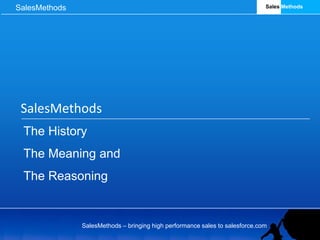 SalesMethods The History The Meaning and The Reasoning  