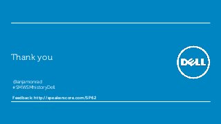 Thank you

@anjamonrad
#SMWSMhistoryDell

Feedback: http://speakerscore.com/SP62



                                         Global Marketing
 