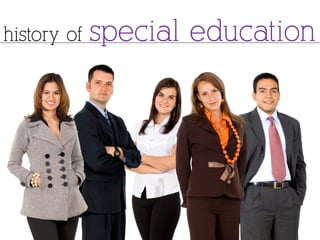 history of   special education
 