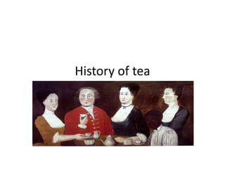 History of tea

 