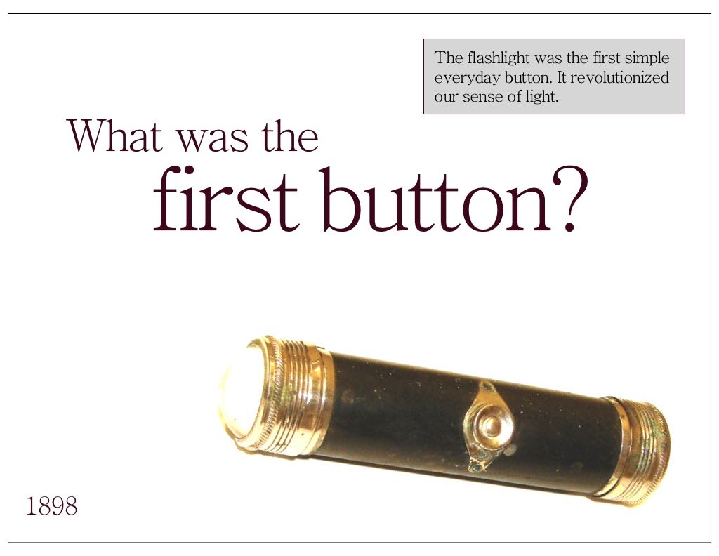 The flashlight was the first