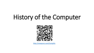 History of the Computer
http://viewpure.com/CompHis
 