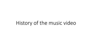 History of the music video
 