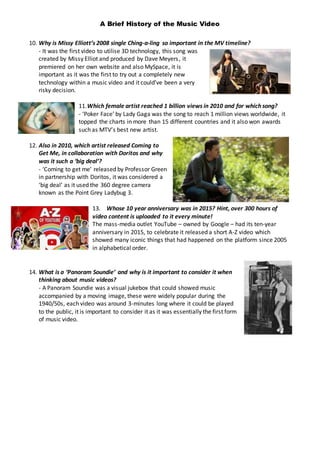 A Brief History of the Music Video
10. Why is Missy Elliott’s 2008 single Ching-a-ling so important in the MV timeline?
- ...