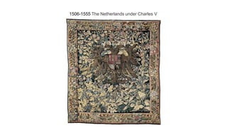 1506-1555 The Netherlands under Charles V
 