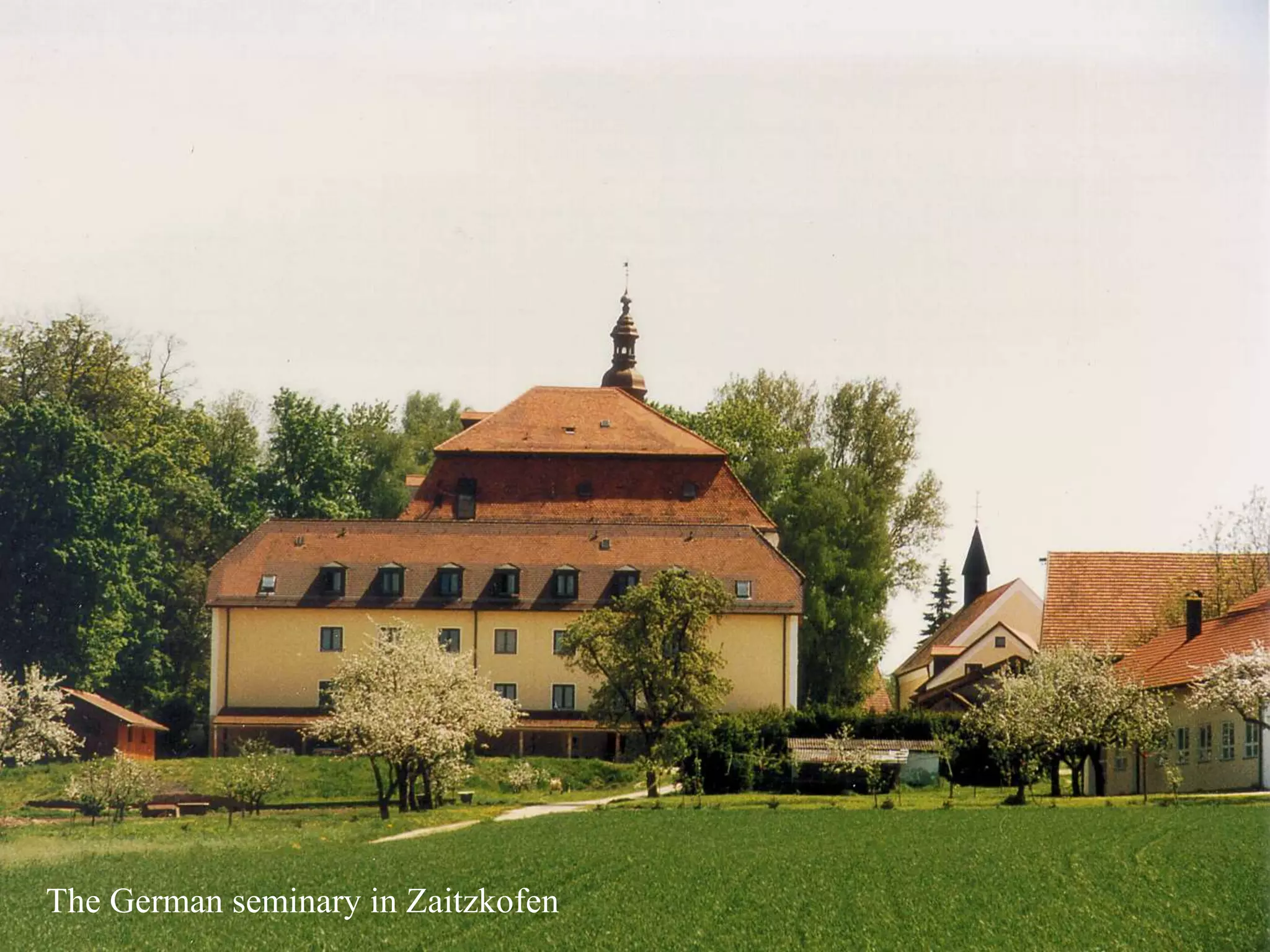 The German seminary in Zaitzkofen
 