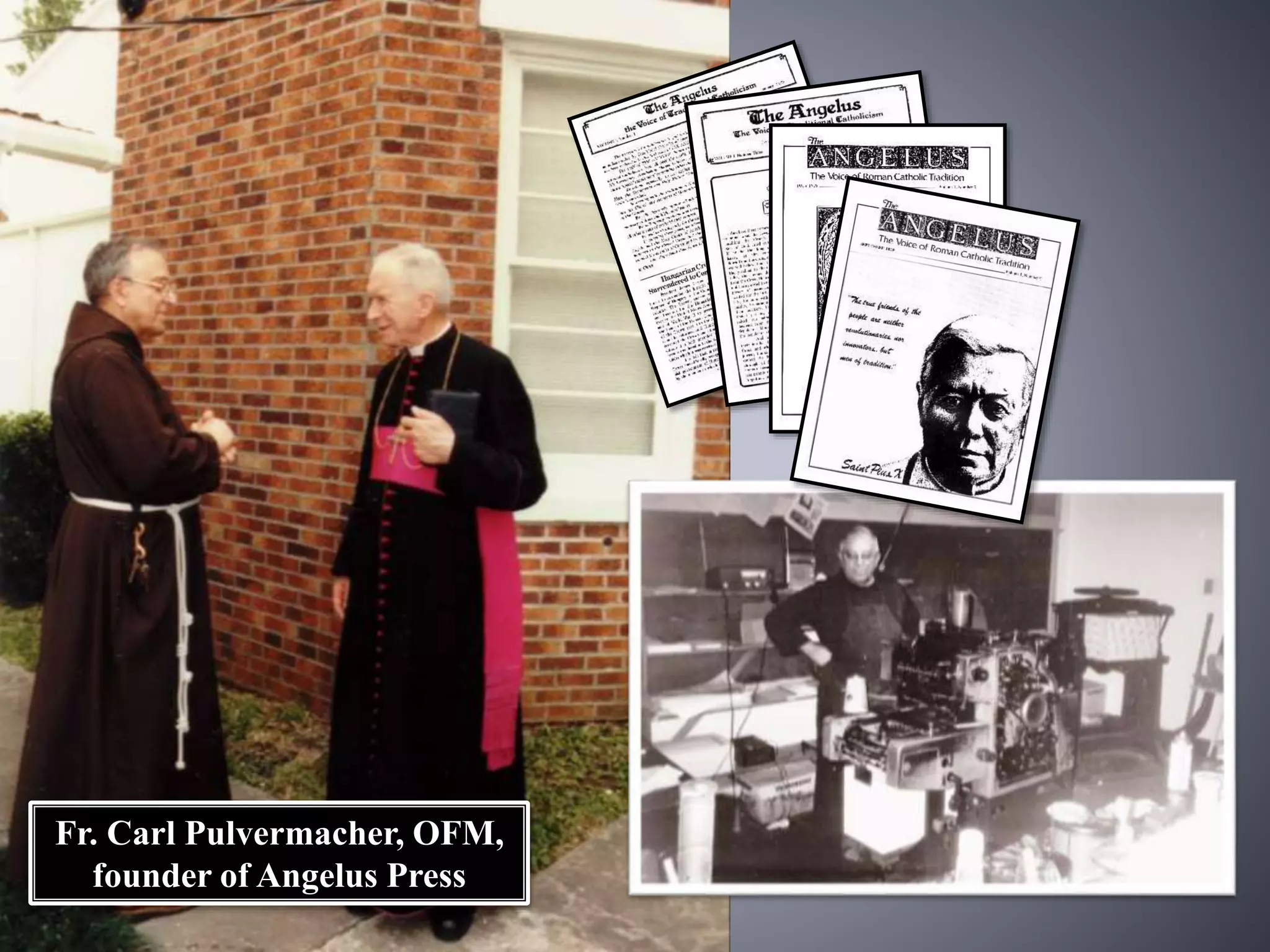 Fr. Carl Pulvermacher, OFM,
founder of Angelus Press
 