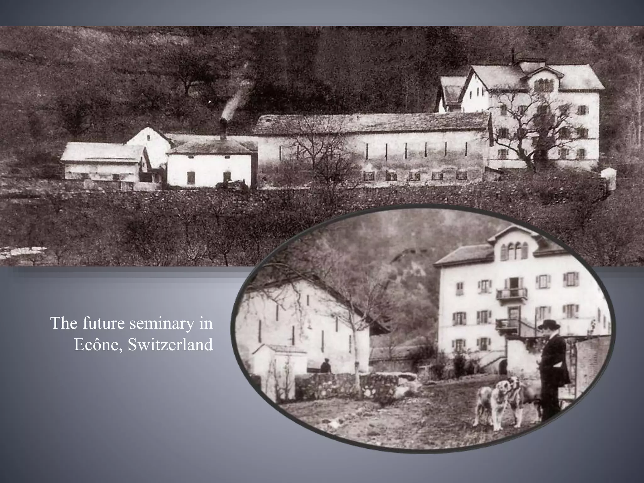 The future seminary in
Ecône, Switzerland
 