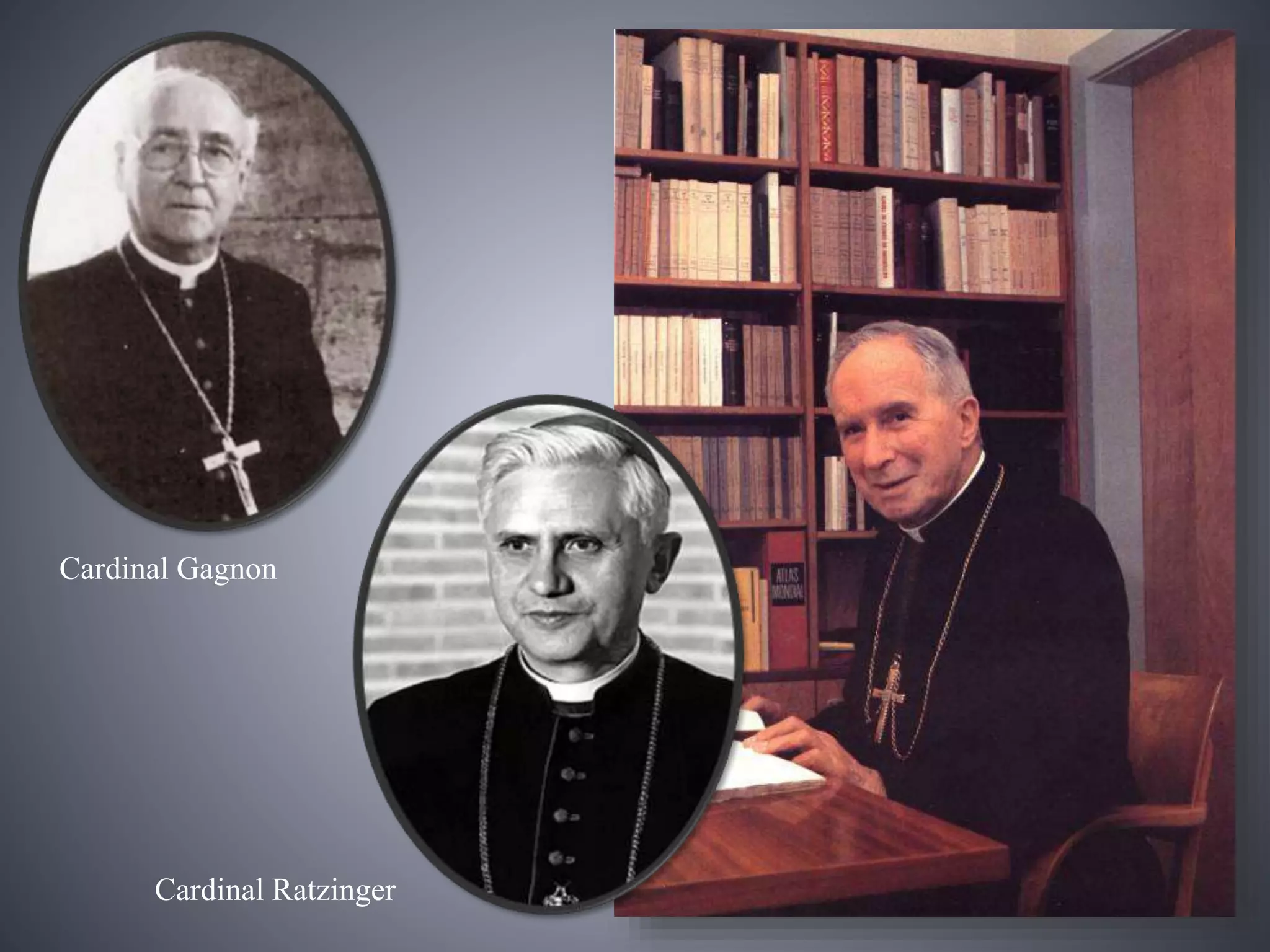 Cardinal Gagnon
Cardinal Ratzinger
 
