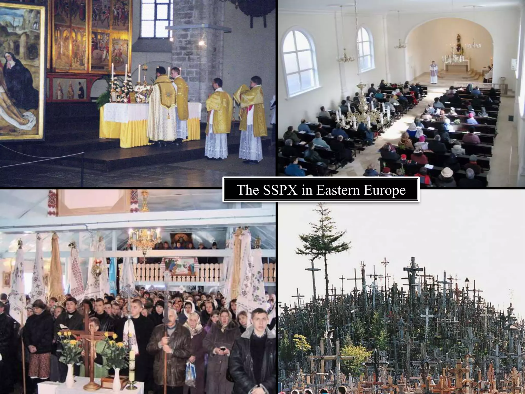 The SSPX in Eastern Europe
 