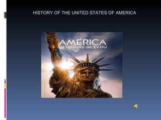 HISTORY OF THE UNITED STATES OF AMERICA
 