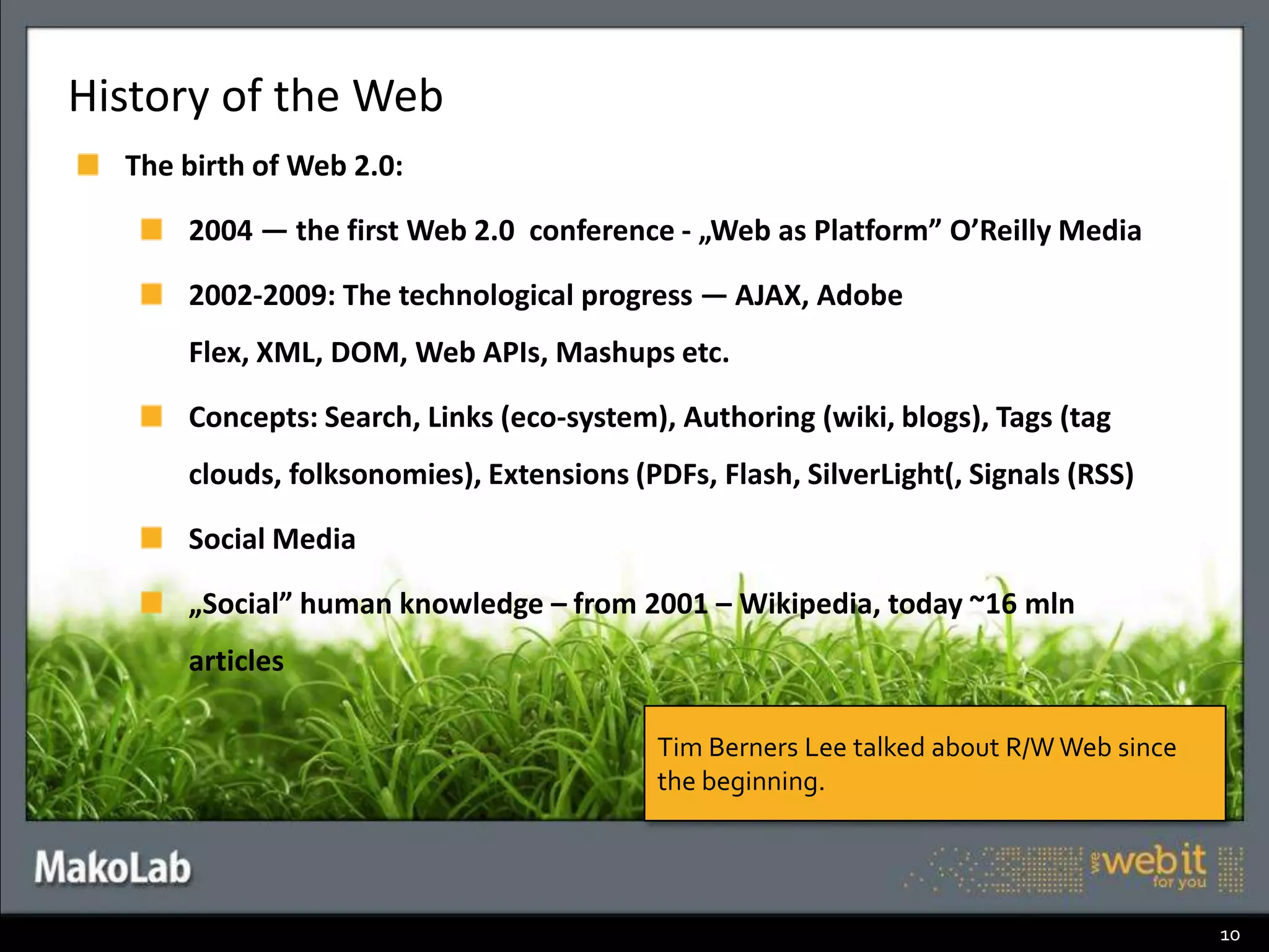 The birth of Web:  Tim Berners-Lee: „Information Management: A Proposal” March 1989, CERNThe Web was borninacademic environment6