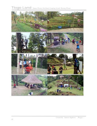 Tlogo Land Taman Wisata, Out Bond, Camping Groud, Warung Wisata
Created By : Santoso Sughawa P a g e |
12
 
