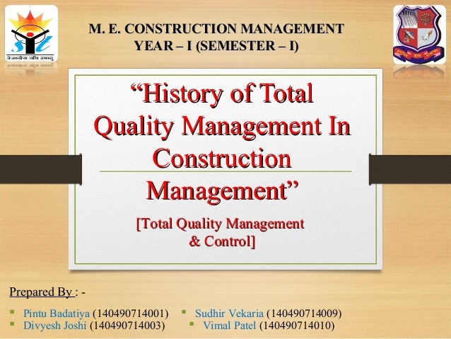 history of quality management History of quality management 1 “ t h o s e w h o c a n n o t r e m e m b e r t h e pa s t a r e c o n d e m n e d t o r e p e at i t ” – g e o r g e s a n taya n a history of quality management 2 1450 bc – egyptian wall paintings showed evidence of. history of quality management History of quality management 1 “ t h o s e w h o c a n n o t r e m e m b e r t h e pa s t a r e c o n d e m n e d t o r e p e at i t ” – g e o r g e s a n taya n a history of quality management 2 1450 bc – egyptian wall paintings showed evidence of.
